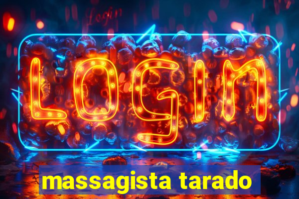 massagista tarado